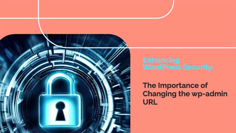 How to change the WP-Admin URL in WordPress? (2023) 38 Enhancing-WordPress-Security-The-Importance-of-Changing-the-wp-admin-URL