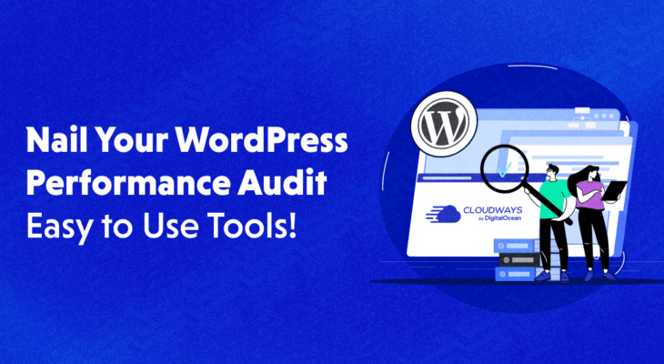 How to Conduct WordPress Performance Audit (Front & Backend) How to Conduct WordPress Performance Audit (Front & Backend)