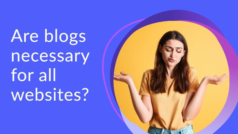 Importance of Blogs in WordPress (2023) 64 are-blogs-necessary-for-all-websites