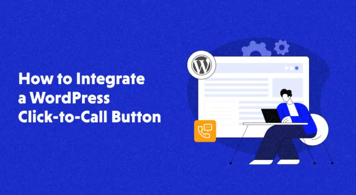How to Integrate a WordPress ClicktoCall Button for Customers