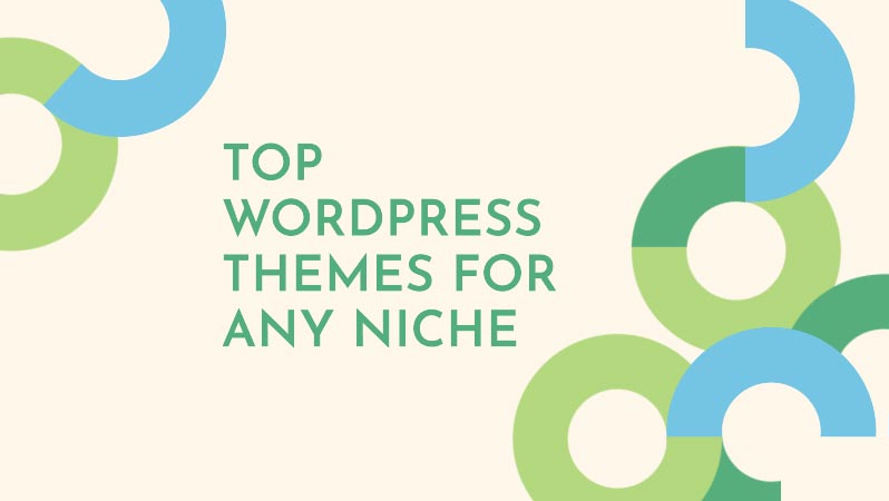 How to choose the perfect WordPress theme? (2024 edition) 12 List-of-the-Best-WordPress-themes-for-any-niche