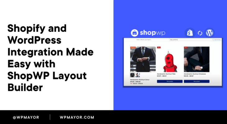 Shopify and WordPress Integration Made Easy with ShopWP Layout Builder