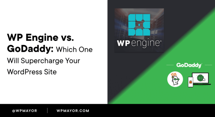 WP Engine vs. GoDaddy: Which One Will Supercharge Your WordPress Site