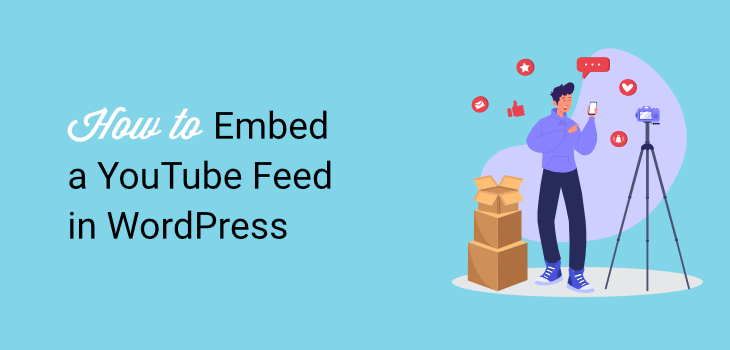 How to Embed a YouTube Feed in WordPress to Boost Engagement