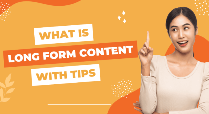 Long Form Content: What Is It? Benefits & How to Create It?