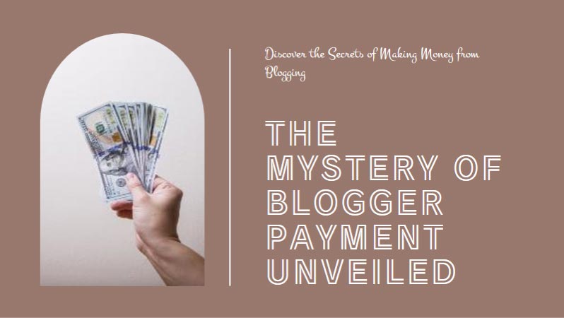 How to Monetize Your Blogging Site and Make Money? 6 The-Mystery-of-Blogger-Payment-Unveiled