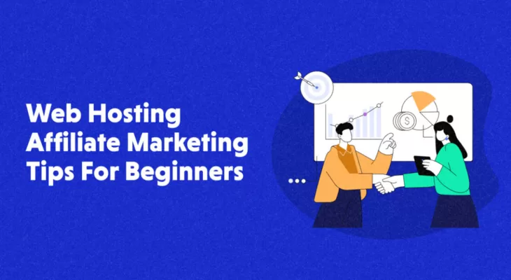 Web Hosting Affiliate Marketing Tips For Beginners