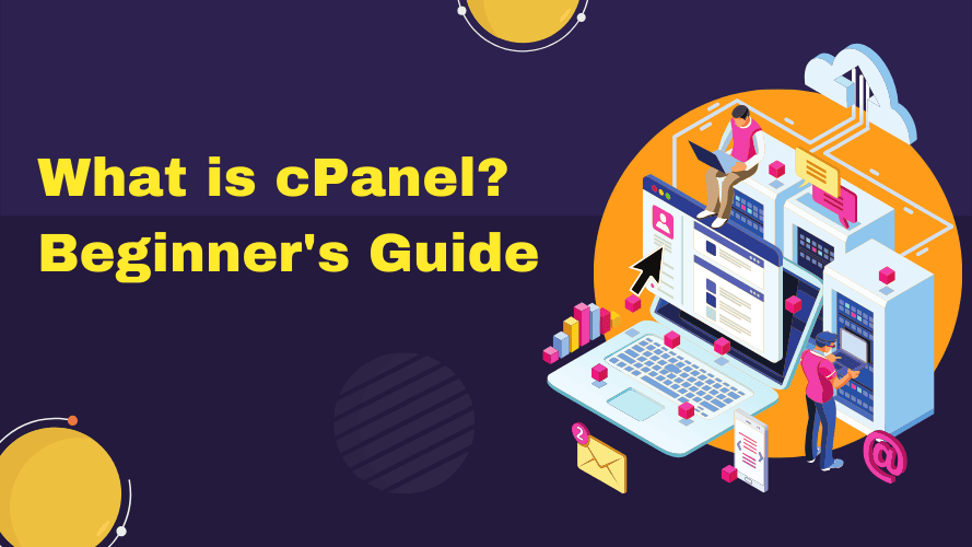 What is cPanel? Beginner's Guide to Getting Started With It 5 What is cPanel? Beginner's Guide to Getting Started With It
