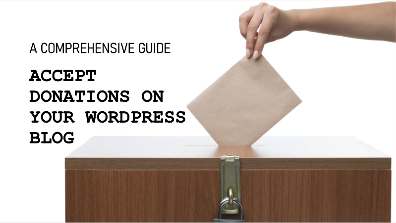 How to Accept Donations on your WordPress Blogging site? 3 Accept-Donations-on-Your-WordPress-Blog