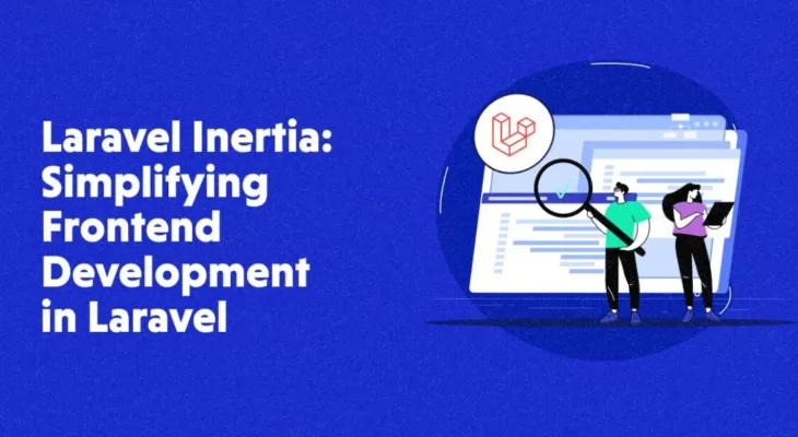 Laravel Inertia: Simplify Frontend Development for Web Apps