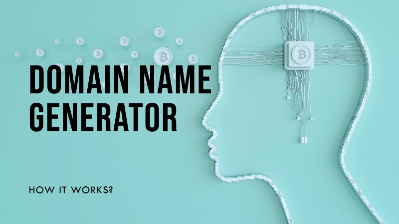 How to Use a Domain Name Generator to Find Your Perfect Website Name? 12 Domain-Name-Generator-how-it-works