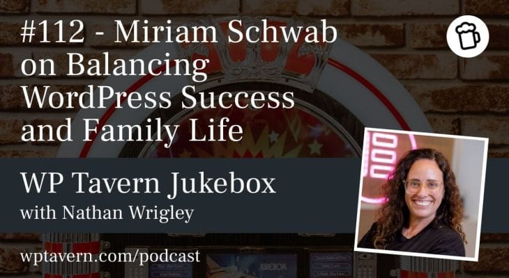 #112 – Miriam Schwab on Balancing WordPress Success and Family Life