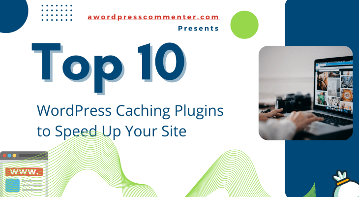 Top 10 WordPress Caching Plugins to Speed Up Your Site (New 2025) Top 10 WordPress Caching Plugins to Speed Up Your Site (New 2025)
